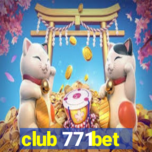 club 771bet